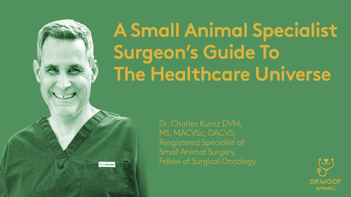 Healthcare Universe | Dr. Charles Kuntz | Dr. Woof Apparel